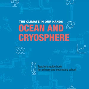 A teacher’s guide to the Ocean & Cryosphere for primary & secondary school